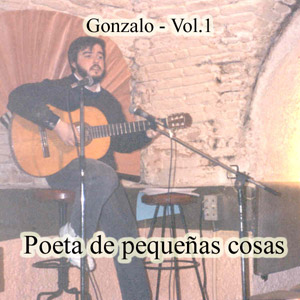 Poeta de Pequeas Cosas -- Gonzalo Montero -- Vol. 1